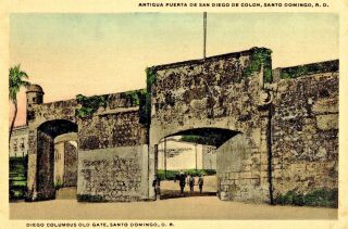 Old Postcard Dominican Republic - Santo Domingo,  Diego Columbus Old Gate