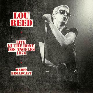 Lou Reed : Live At The Roxy Los Angeles 1976 : 140 Gram Vinyl Lp