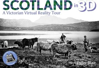 Scottish History Photo Book " Scotland In 3d - A Victorian Virtual Reality Tour "