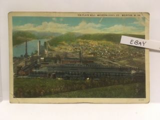 Old Weirton Wv.  Steel Co.  Tin Plate Mill & Birds Eye Town View Rare Postcard
