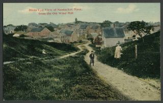 Nantucket Ma: C.  1912 Postcard Birds Eye View Of Town From Old Wind Mill Windmill