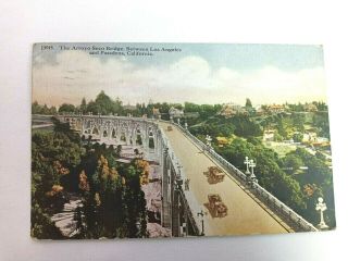 Vintage Postcard 1921 The Arroyo Seco Bridge Between Los Angeles & Pasadena Ca