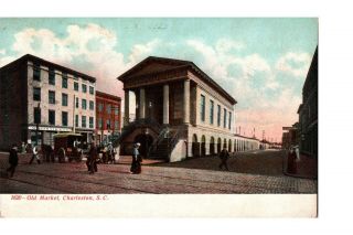 Postcard Charleston,  Sc Old Market C1907 - 1915