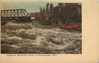 Vintage Postcard Rapids Of Wisconsin River Bridge At Rhinelander Wi Oneida Co