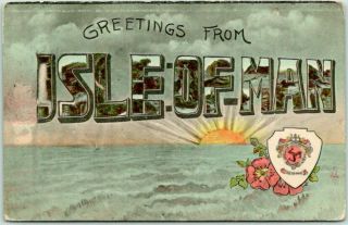 Vintage Isle Of Man Large Letter Greetings Postcard England Uk / 1910 Cancel