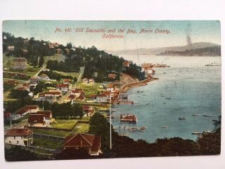 Vintage Postcards " Old Sausalito And The Bay " Marin County,  Ca