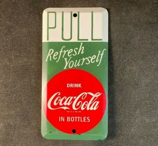 Vintage Coca - Cola Refresh Yourself Door Push Pull Rare Old Advertising Sign