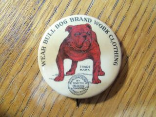 Vintage Celluloid Advertising Pinback Button 1 - 3/4 " Bull Dog Brand Work Clothing