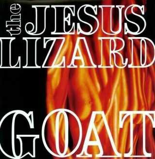 The Jesus Lizard - Goat - Deluxe Vinyl Lp W/ Bonus Tracks - &