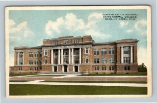 Bowling Green Oh,  Administration,  Teachers College,  Vintage Ohio C1918 Postcard