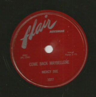 Rockabilly R&b 78 - Mercy Dee - Come Back Maybelline - Hear - 1955 Flair 1077