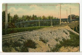 Trolley & " Letter S " Trestle,  Scarboro,  Me Way To Old Orchard Beach 1907 - 15 Pc