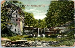 Youngstown,  Ohio Postcard " Old Mill & Falls,  Mill Creek Park " W/ 1908 Oh Cancel