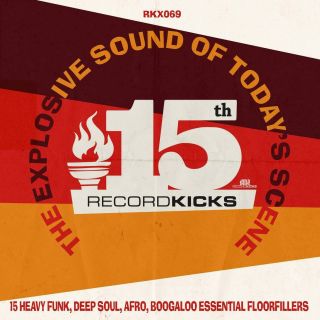 Record Kicks 15th - The Explosive Sound Of Today 