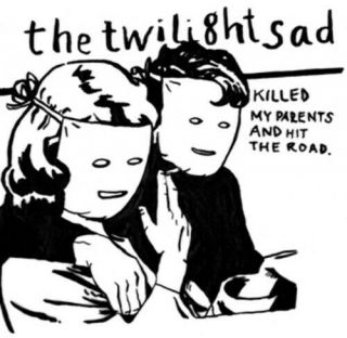 The Twilight Sad - Killed My Parents And Hit The Road [new Vinyl Lp]