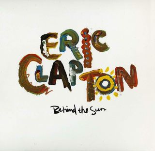 Eric Clapton ‎– Behind The Sun Remastered 2x Vinyl Lp Reissue (new/sealed)