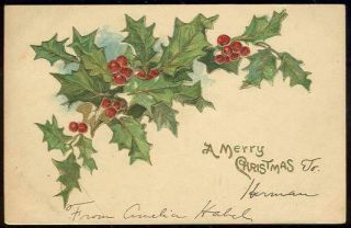 Vintage Merry Christmas Undivided Postcard With Holly Branches 1908