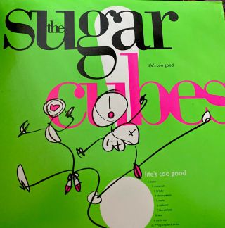The Sugar Cubes Punk Rock Vinyl Life’s Too Good