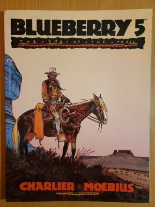 Blueberry 5 Charlier Moebius 1990 The End Of The Trail Isbn 0 - 87135 - 581 - 7