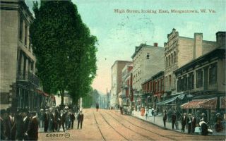 Morgantown Wv West Virginia,  High Street Looking East,  1912 Vintage Postcard