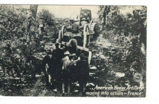 Military,  Wwi - " American Heavy Artillery Moving Into Action France Old Postcard
