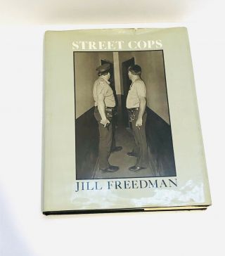 Street Cops - Jill Freedman Vintage - 1981 First Edition