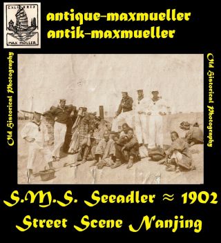 China Nanking Nanjing S.  M.  S.  Seeadler Street Scene Orig.  Photo ≈ 1902