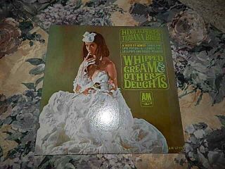 Herb Alpert Tijuana Brass Whipped Cream And Other Delights Vinyl