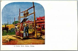 Vintage Beijing,  China Postcard " A Public Well,  Pekin " Peking C1910s