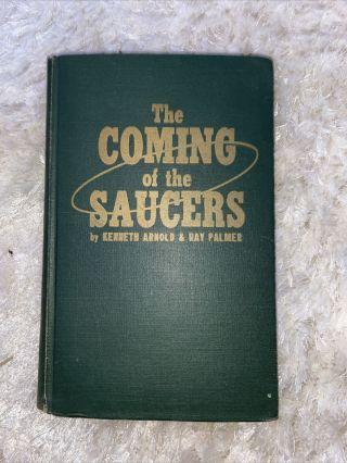 Vintage Book " The Coming Of The Saucers " By Kenneth Arnold & Ray Palmer,  1952 Ufo