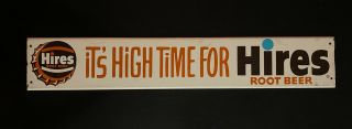 Rare Htf Vintage Antique Its High Time For Hires Root Beer Metal Door Push Sign