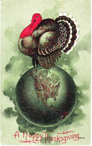 C1910s Vtg Thanksgiving Globe Postcard Top Of The World Turkey