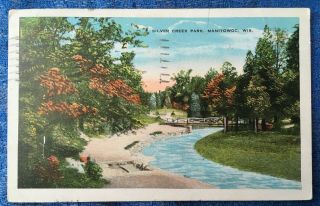 Silver Creek Park Manitowoc,  Wisconsin Wi Vintage Postcard Wooden Bridge
