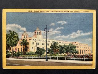 Post Office,  Terminal Annex,  Los Angeles Ca Vintage Linen Postcard 1954