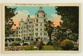 Ca Postcard Arlington Hotel View - Santa Barbara,  California Vtg B7