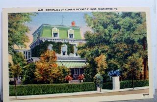Virginia Va Winchester Admiral Richard E Byrd Birthplace Postcard Old Vintage Pc