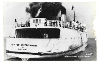 Vintage Michigan Rppc Postcard City Of Cheboygan Of Lansing Mackinaw City Boat