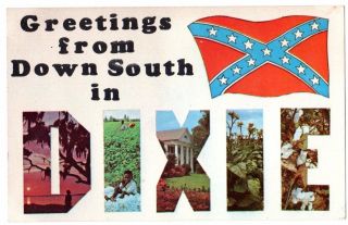 Vintage Chrome Postcard " Greetings From Down South In Dixie "