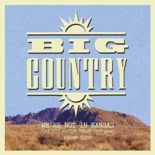 Big Country ‎– We’re Not In Kansas: Live Series Vol.  3 2x Vinyl Lp (new/sealed)
