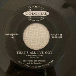 Rockabilly 45 EBE SNEEZER - Thats all Ive got - Colonial 2