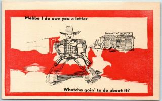 Vintage Comic Postcard Cowboy Humor " Maybe I Do Owe You A Letter… " C1960s