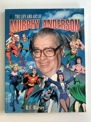 The Life And Art Of Murphy Anderson Dc Comics 2003 Softcover Tpb