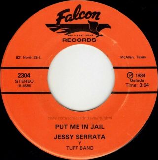 Texas Latin Chicano Modern Soul Funk 45 Jessy Serrata Put Me In Jail Sunny Ozuna
