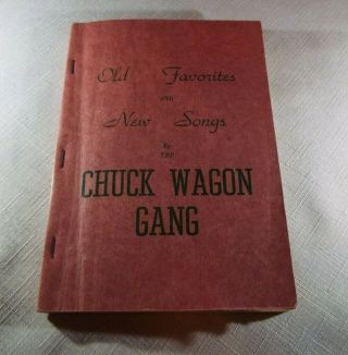 1955 Rare Old Favorites And Songs By The Chuck Wagon Gang Song Book Read
