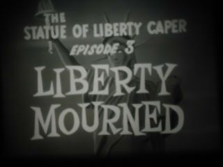16mm Q.  T.  Hush The Statue of Liberty Caper Episode 3 2