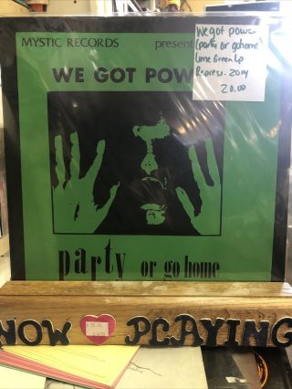 We Got The Power Party Or Go Home