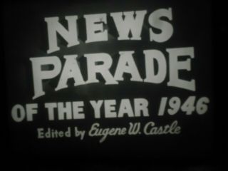 16mm News Parade Of 1946 Castle Films Silent