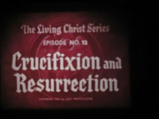 16mm Crucifixion And Resurrection From Living Christ Series 1950 