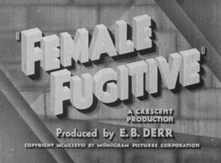 16mm Film Female Fugitive (1938) Reed Hadley & Evelyn Venable Poverty Row Pd