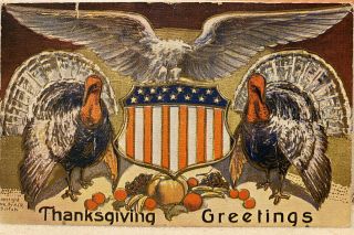1908 Patriotic Vintage Thanksgiving Postcard - Turkeys,  Eagle,  Shield